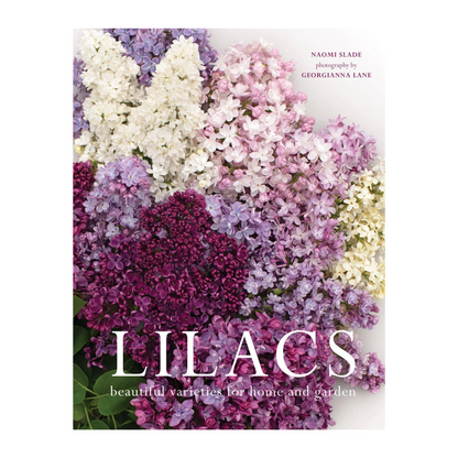 Lilacs: Beautiful Varieties for Home & Garden Gibbs Smith